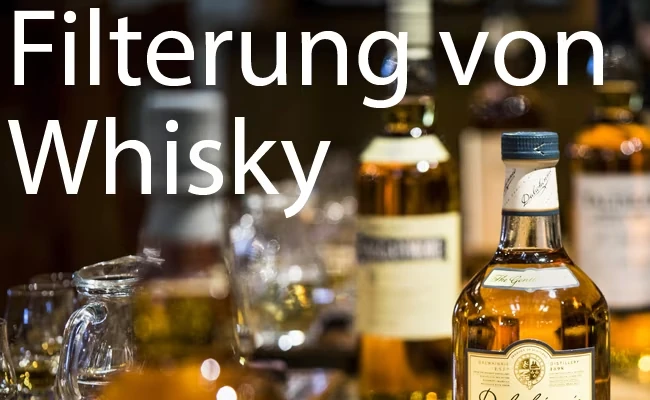 Filterung von Whisky