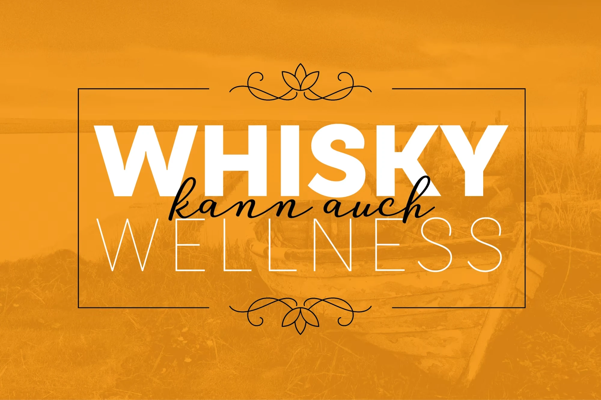 Wellness mit Whisky